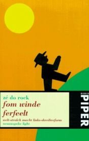 book cover of fom winde ferfeelt ( vom winde verfehlt). welt-strolch macht links-shreibreform. by Zé do Rock