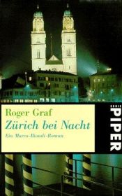 book cover of Zürich bei Nacht. Ein Marco- Biondi- Roman. by Roger Graf