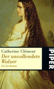 book cover of Der unvollendete Walzer by Catherine Clément