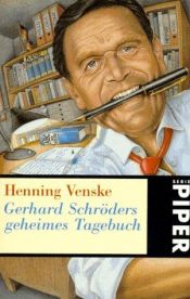 book cover of Gerhard Schröders geheimes Tagebuch by Henning Venske