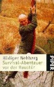 book cover of Survival- Abenteuer vor der Haustür by Rüdiger Nehberg