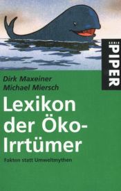 book cover of Lexikon der Öko-Irrtümer. Fakten statt Umweltmythen. by Dirk Maxeiner