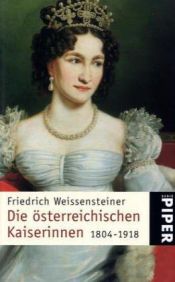 book cover of Frauen auf Habsburgs Thron: Die österreichischen Kaiserinnen 1804-1918 by Friedrich Weissensteiner