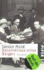 book cover of Bekenntnisse eines Bürgers : Erinnerungen by Sándor Márai