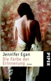 book cover of Die Farbe der Erinnerung by Jennifer Egan