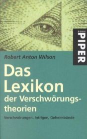 book cover of Das Lexikon der Verschwörungstheorien (Everything Is Under Control. Conspiracies, Cults and Cover-ups) by Robert Anton Wilson