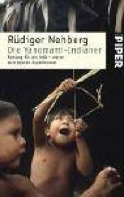 book cover of Die Yanomami-Indianer: Rettung für ein Volk - meine wichtigsten Expeditionen by Rüdiger Nehberg