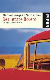 book cover of Der letzte Bolero: Ein Pepe-Carvalho-Roman by Manuel Vázquez Montalbán