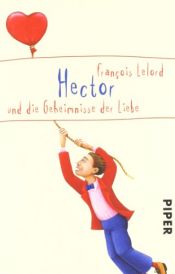 book cover of Hector and the Secrets of Love by François Lelord