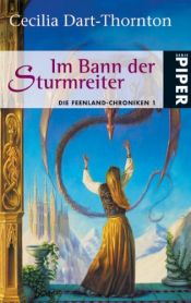 book cover of Im Bann der Sturmreiter. Die Feenland-Chroniken 1 by Cecilia Dart-Thornton