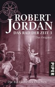 book cover of Das Rad der Zeit O 03: Das Original: Die Rückkehr des Drachen by Robert Jordan