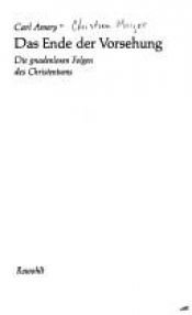 book cover of Das Ende der Vorsehung. Die gnadenlosen Folgen des Christentums by Carl Amery