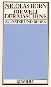 book cover of Die Welt der Maschine: Aufsätze und Reden by Nicolas Born