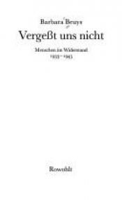 book cover of Vergesst uns nicht: Menschen im Widerstand 1933-1945 by Barbara Beuys