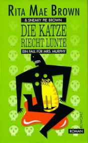 book cover of Die Katze riecht Lunte. Ein Fall für Mrs. Murphy. by Rita Mae Brown