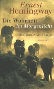 book cover of Die Wahrheit im Morgenlicht by Ernest Hemingway