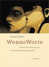 book cover of Wonne Worte : lustvolle Entführung aus der sexuellen Sprachlosigkeit by Klaus Heer