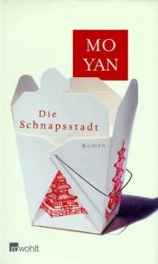 book cover of Die Schnapsstadt by Mo Yan