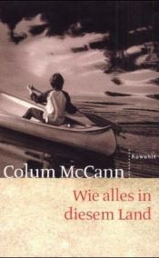 book cover of Wie alles in diesem Land by Colum McCann