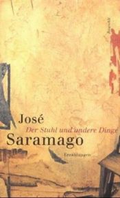 book cover of Der Stuhl und andere Dinge by José Saramago