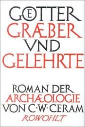 book cover of Götter, Gräber und Gelehrte im Bild by C. W. Ceram