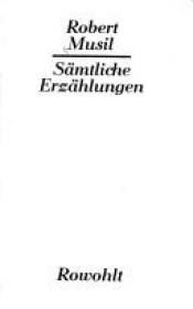 book cover of Robert Musil: Sämtliche Erzählungen by Роберт Музіль