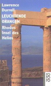 book cover of Leuchtende Orangen. Rhodos - Insel des Helios. by Lawrence Durrell