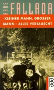 book cover of Kleiner Mann, Großer Mann - alles vertauscht. Oder Max Schreyvogels Last und Lust des Geldes. Ein heiterer Roman. by Hans Fallada