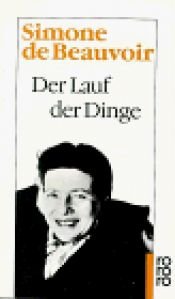 book cover of Der Lauf der Dinge by Simone de Beauvoir
