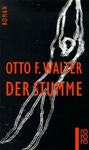 book cover of Der Stumme by Otto F. Walter