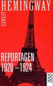book cover of Reportagen 1920 - 1924 by เออร์เนสต์ เฮมมิงเวย์