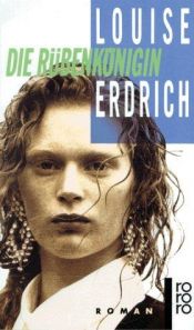 book cover of Die Rübenkönigi by Louise Erdrich