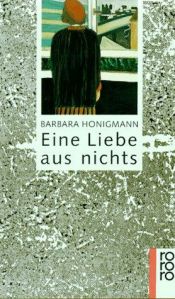 book cover of Eine Liebe aus nichts by Barbara Honigmann