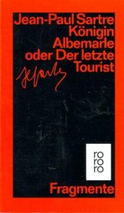 book cover of Königin Albemarle oder Der letzte Tourist. Fragmente by Jean-Paul Sartre