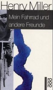 book cover of Mein Fahrrad und andere Freunde. Erinnerungsblätter. by Henry Miller