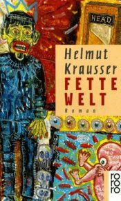 book cover of Fette Welt by Helmut Krausser