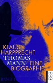 book cover of Thomas Mann: Eine Biographie: 2 Bde by Klaus Harpprecht