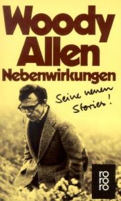 book cover of Nebenwirkungen. Seine neuen Stories. by Woody Allen