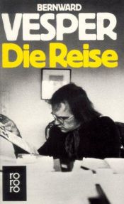 book cover of Die Reise (Romanessay) by Bernward Vesper