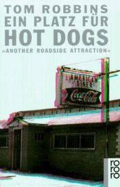 book cover of Ein Platz für Hot Dogs by Tom Robbins