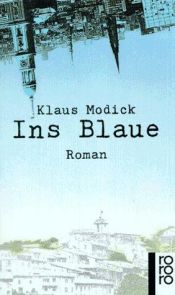 book cover of Ins Blaue by Klaus Modick