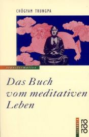 book cover of Das Buch vom meditativen Leben by Trungpa