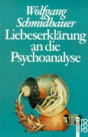 book cover of Liebeserklärung an die Psychoanalyse by Wolfgang Schmidbauer