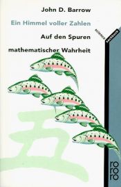 book cover of Ein Himmel voller Zahlen. Auf den Spuren mathematischer Wahrheit. by John D. Barrow