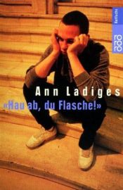 book cover of Hau ab, Du Flasche by Ann Ladiges