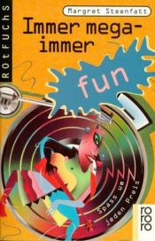 book cover of Immer mega, immer fun. Spaß um jeden Preis. by Margret Steenfatt