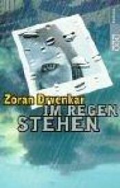 book cover of Im Regen stehen by Zoran Drvenkar