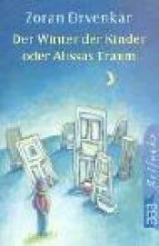 book cover of Der Winter der Kinder. Oder Alissas Traum. by Zoran Drvenkar