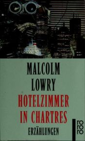 book cover of Hotelzimmer in Chartres by Malcolm Lowry
