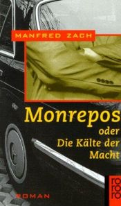 book cover of Monrepos oder Die Kälte der Macht by Manfred Zach